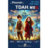 Le pouvoir du TDAH MSO CE1 CE2 DYS TDAH - Méthode Syllabique Orale: Tome 1 : La Clé des Mondes Oubliés - Pour apprendre à lire pour les DYS et TDAH