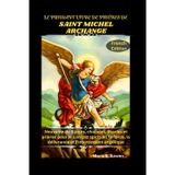 Le Puissant Livre de Prières de Saint Michel Archange: Neuvaine de 9 jours, chapelet, litanies et prières pour le combat spirituel, la force, la délivrance et l'intercession angélique