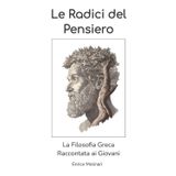 Le Radici del Pensiero: La Filosofia Greca Raccontata ai Giovani