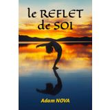 le REFLET de SOI: Découvrez une symphonie d'inspiration et de croissance personnelle à travers des histoires authentiques et des leçons intemporelles. Un voyage vers votre plein épanouissement.