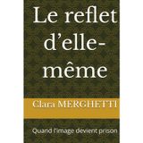 Le reflet d’elle-même: Quand l’image devient prison