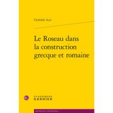 Le Roseau dans la construction grecque et romaine