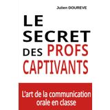 Le Secret des profs captivants: L'art de la communication orale en classe