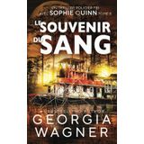 Le Souvenir du Sang: Un Thriller policier FBI avec Sophie Quinn Tome 8 (Sophie Quinn Thriller mystérieux du FBI, Band 8)