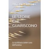 LE STORIE CHE GUARISCONO: La scrittura come cura dell'anima