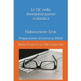 Le TIC nella Amministrazione scolastica Elaborazione Testi: Preparazione al concorso DSGA