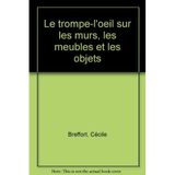 Le trompe-l'oeil sur les murs, les meubles et les objets