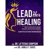 LeadHer Healing Certification Workbook