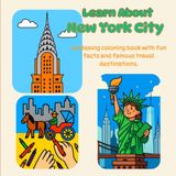 Learn About New York City: A relaxing coloring book with fun facts and famous travel destinations.