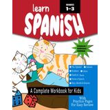 Learn Spanish A Complete Workbook for Kids: Grades 1-3, beginners level activity book, alphabet, numbers, colors, expressions, seasons, days and more. (Spanish for Kids Series)