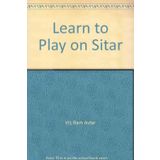 Learn to Play on Sitar