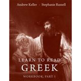 Learn to Read Greek: Workbook Part 1 by Andrew Keller Stephanie Russell (2011-09-11)
