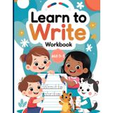 Learn to Write Workbook for Kids Ages 3-5: Tracing Letters, Numbers, and Shapes for Preschool and Kindergarten