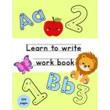 Learn to write workbook: Fun Tracing Pages for ABCs and 123s