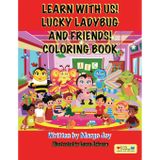Learn With Us! Lucky Ladybug and Friends! Coloring Book