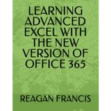 LEARNING ADVANCED EXCEL WITH THE NEW VERSION OF OFFICE 365
