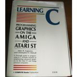 Learning C: Programming Graphics on the Amiga and Atari st