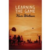 Learning The Game by Kevin Waltman (2005-07-01)