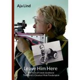 Leave Him Here: The Story of Jonas Jacobsson - The World's Greatest Male Paralympian