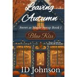 Leaving Autumn: A Sweet Halloween Vermont Romance: Sweet as Maple Syrup Book 1