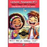 Lectures Amusantes N°2 Images et Blagues drôles et rigolotes Compréhension CP CE1 CE2 avec humour: MSO Méthode Syllabique Orale avec ponts phonétiques ... aussi adapté pour les dyslexiques / dyslexie