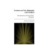 Lectures on New Humanity - Lecture 6: The Saturation of Present-State Humanity