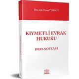 Legal Yayıncılık Kıymetli Evrak Hukuku Ders Notları - Fevzi Topsoy - Türkçe - Normal Boy - 280 Sayfa