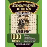 Legendary Movies of the 60s Word Search Book: Large Print | 1000 Words Puzzles | Trivia & Fun Facts | A Nostalgic Gift for Adults & Seniors Who Love Classic Films