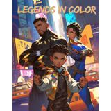 Legends in Color: A Black Superhero & Career Role Model Coloring Book: Celebrating Melanin, Superpowers, and Black Excellence in Every Shade
