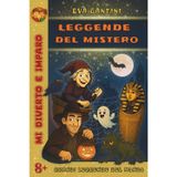 Leggende del Mistero: 25 storie illustrate da brivido - dalla Llorona al Chupacabra, un viaggio tra paura, mostri, fantasmi, miti e misteri del mondo