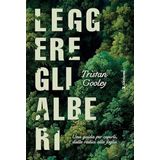 Leggere gli alberi. Una guida per capirli, dalle radici alle foglie