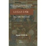 Lehçeler Arası Sözlükçülük Bakımından Çağatayca Osmanlıca Sözlükler ve Luğati Pir Ali Şir Nevayi Sinan Uyğur