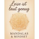 Leise ist laut genug: Mandalas&Mindset