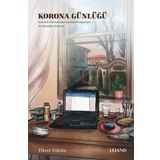 Lejand Korona Günlüğü ve Karantina Günlerinden Geçmişin Türkiyesine: Bir Memleket Hikayesi