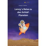 Lenny‘s Reise zu den Schalf- Planeten: „Eine gute Nacht Geschichte für kleine Träumer/innen“