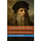 Leonardo da Vinci: The Quintessential Renaissance Polymath