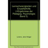 Lernschwierigkeiten und Einzelfallhilfe: Schritte im diagnostischen und therapeutischen Prozess (Ergebnisse der Pädagogischen Psychologie)
