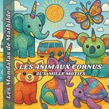 Les Animaux Cornus aux mille motifs: Des cornes, du style et des mandalas à colorier sans modération - Les mandalas de Mathilde