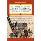 Les batailles de la région du Talas et l'expansion musulmane en Asie Centrale - Islam et Chine : un choc multiséculaire - Campagnes & Stratégies