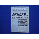 Les colloques de Bobigny. Penser, apprendre. La cognition chez l'enfant. Les troubles de l'apprentissage. La prise en charge. Université de Paris-Nord, département de psychopathologie clinique