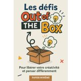 Les défis Out of the Box |Carnet de dessin pour esprits créatifs |Activités vacances anti-stress Adultes & Adolescents: Pour libérer votre créativité et penser différemment