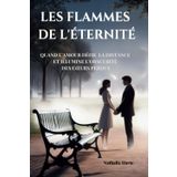 Les Flammes de l'Éternité: Quand l'amour défie la distance et illumine l'obscurité des coeurs perdus