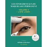 Les fondamentaux du maquillage permanent: Volume 3 : Eye-liner