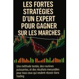 Les Fortes Stratégies d’un Expert pour Gagner sur les Marchés