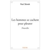 Les hommes se cachent pour pleurer: Nouvelles