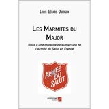 Les Marmites du Major: Récit d’une tentative de subversion de l’Armée du Salut en France