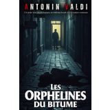 Les Orphelines du bitume: Un polar noir psychologique, au réalisme brutal et à la tension constante.