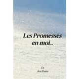 Les Promesses en moi: Versets bibliques, prières puissantes et proclamations pour chaque saison de ta vie (La Fidélité de Dieu, Band 1)