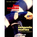 Les serpents marins de Nouvelle-Calédonie: Sea snakes of New Caledonia
