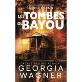 Les Tombes du Bayou: Un Thriller Policier FBI avec Sophie Quinn Tome 2 (Sophie Quinn Thriller mystérieux du FBI, Band 2)